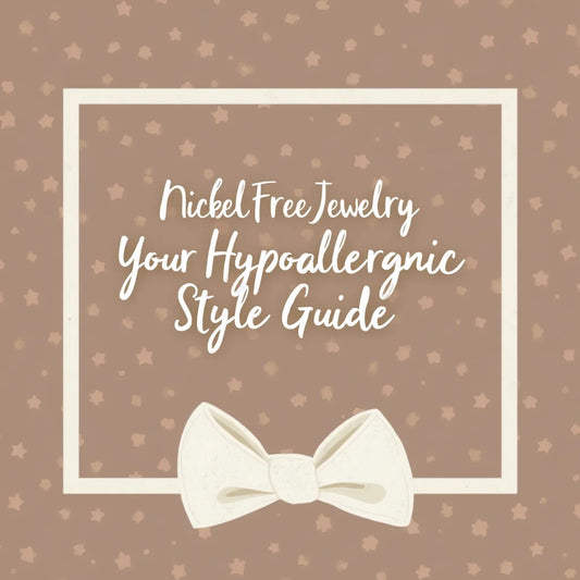 Nickel Free Jewelry - Nickel Free Jewelry: Your Hypoallergenic Style Guide
