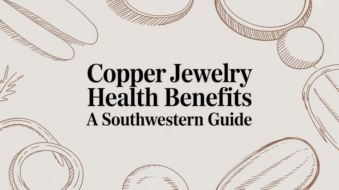 Copper Jewelry Health Benefits: A Southwestern Cowgirl's Guide